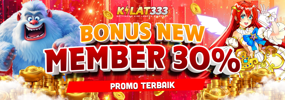 Bonus New Member Slot 30% KILAT333